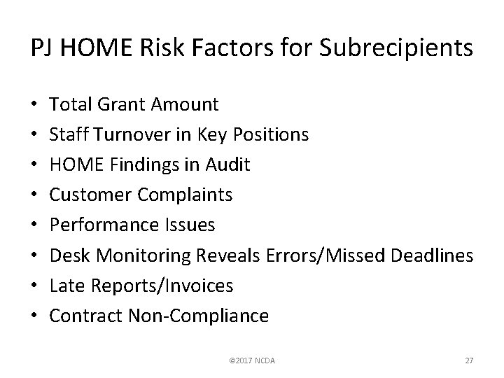 PJ HOME Risk Factors for Subrecipients • • Total Grant Amount Staff Turnover in