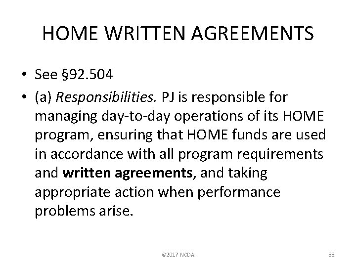 HOME WRITTEN AGREEMENTS • See § 92. 504 • (a) Responsibilities. PJ is responsible