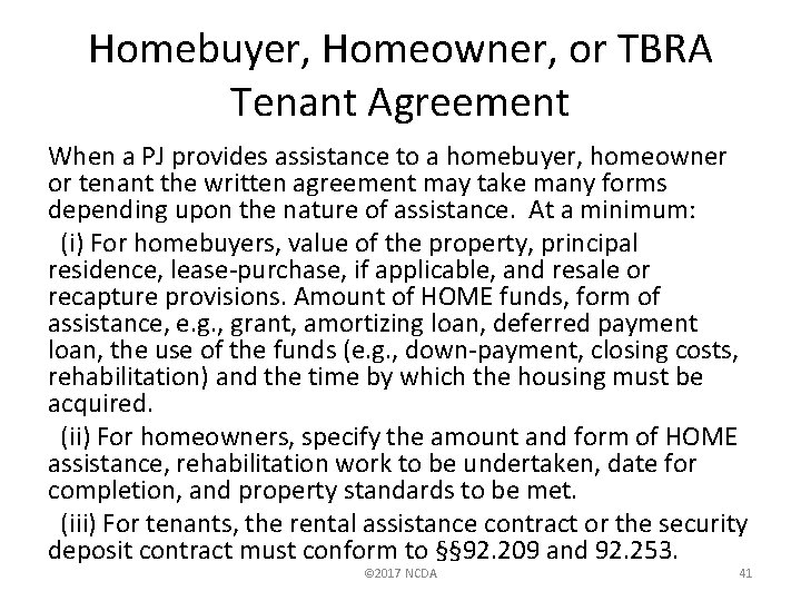 Homebuyer, Homeowner, or TBRA Tenant Agreement When a PJ provides assistance to a homebuyer,