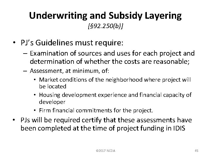 Underwriting and Subsidy Layering [§ 92. 250(b)] • PJ’s Guidelines must require: – Examination