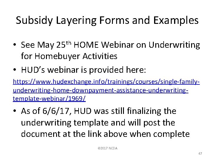 Subsidy Layering Forms and Examples • See May 25 th HOME Webinar on Underwriting