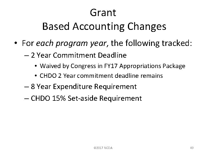 Grant Based Accounting Changes • For each program year, the following tracked: – 2