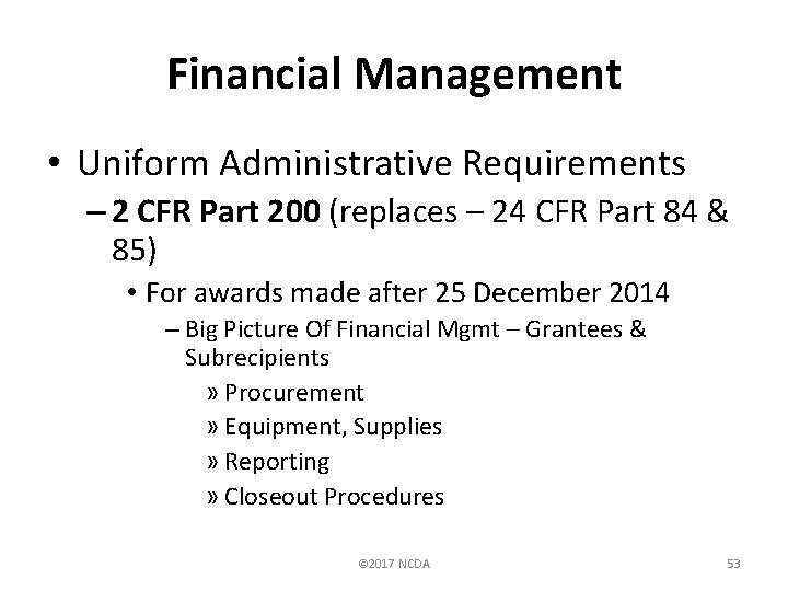 Financial Management • Uniform Administrative Requirements – 2 CFR Part 200 (replaces – 24