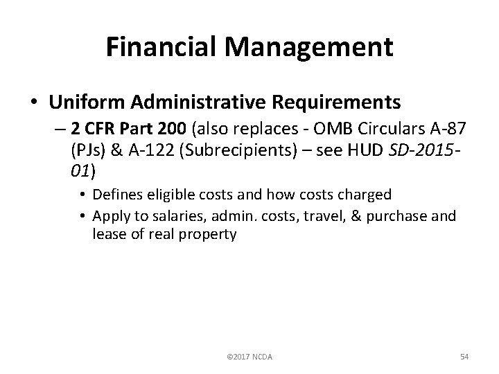 Financial Management • Uniform Administrative Requirements – 2 CFR Part 200 (also replaces -