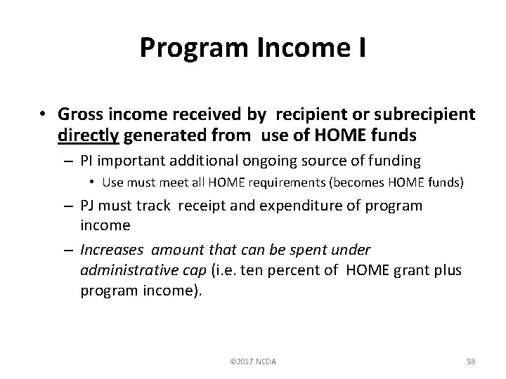 Program Income I • Gross income received by recipient or subrecipient directly generated from