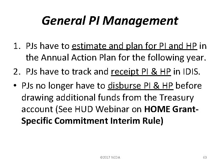 General PI Management 1. PJs have to estimate and plan for PI and HP