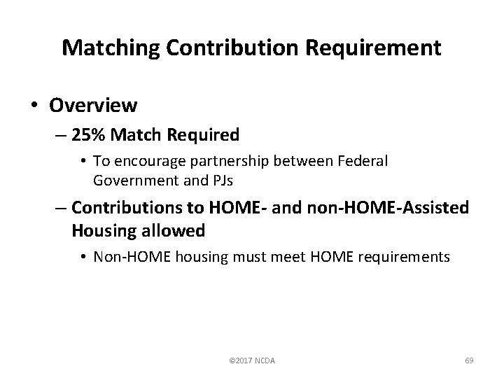 Matching Contribution Requirement • Overview – 25% Match Required • To encourage partnership between