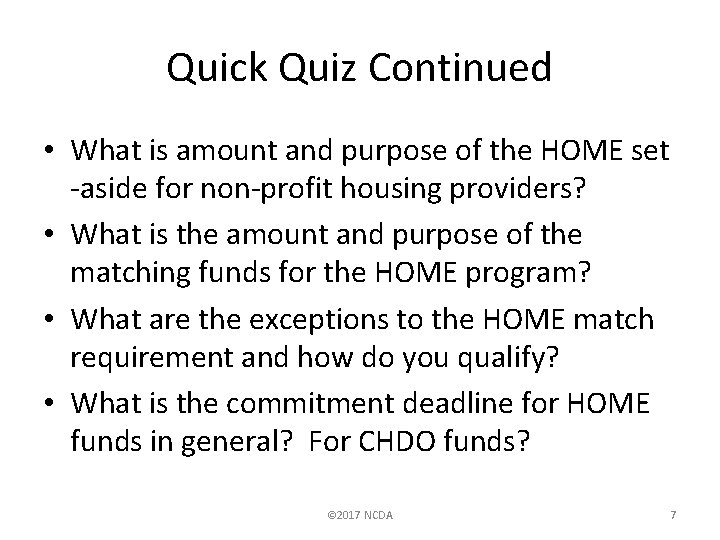 Quick Quiz Continued • What is amount and purpose of the HOME set -aside