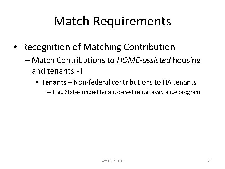 Match Requirements • Recognition of Matching Contribution – Match Contributions to HOME-assisted housing and