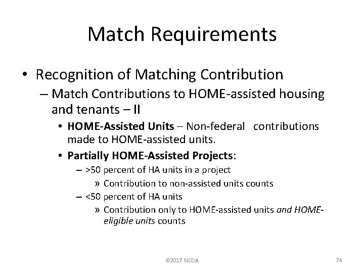 Match Requirements • Recognition of Matching Contribution – Match Contributions to HOME-assisted housing and