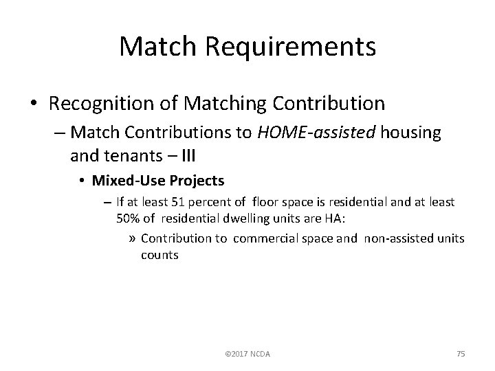 Match Requirements • Recognition of Matching Contribution – Match Contributions to HOME-assisted housing and