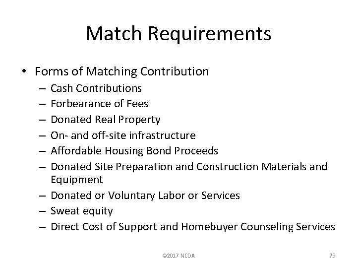 Match Requirements • Forms of Matching Contribution Cash Contributions Forbearance of Fees Donated Real