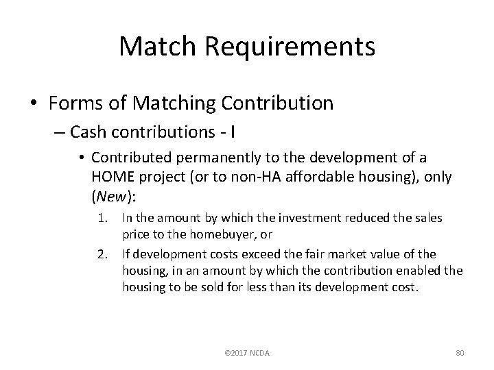 Match Requirements • Forms of Matching Contribution – Cash contributions - I • Contributed