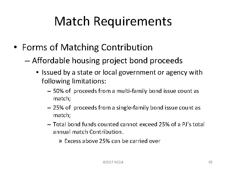 Match Requirements • Forms of Matching Contribution – Affordable housing project bond proceeds •