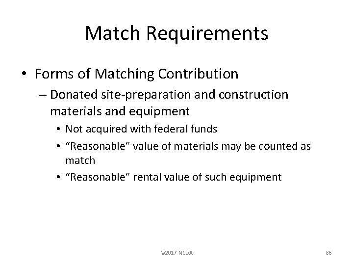 Match Requirements • Forms of Matching Contribution – Donated site-preparation and construction materials and