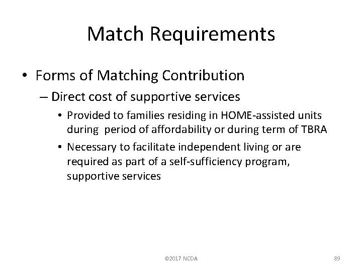 Match Requirements • Forms of Matching Contribution – Direct cost of supportive services •