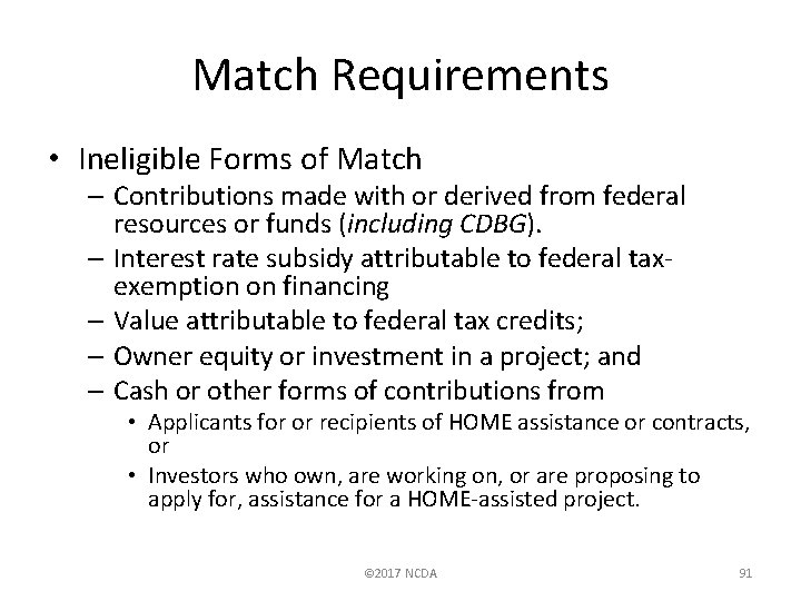 Match Requirements • Ineligible Forms of Match – Contributions made with or derived from