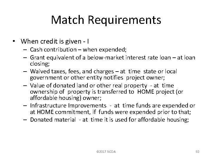 Match Requirements • When credit is given - I – Cash contribution – when