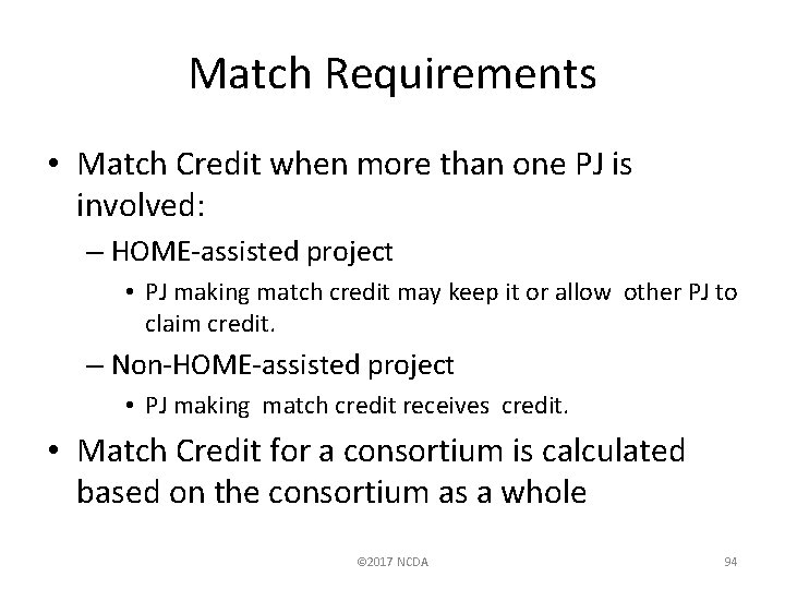 Match Requirements • Match Credit when more than one PJ is involved: – HOME-assisted