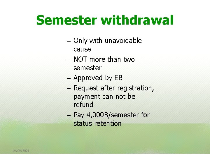 Semester withdrawal – Only with unavoidable cause – NOT more than two semester –