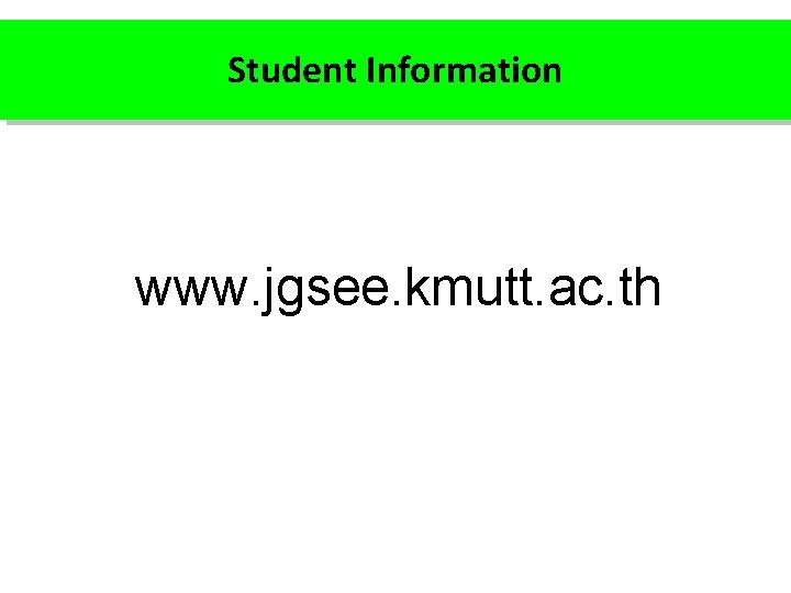 Student Information www. jgsee. kmutt. ac. th 