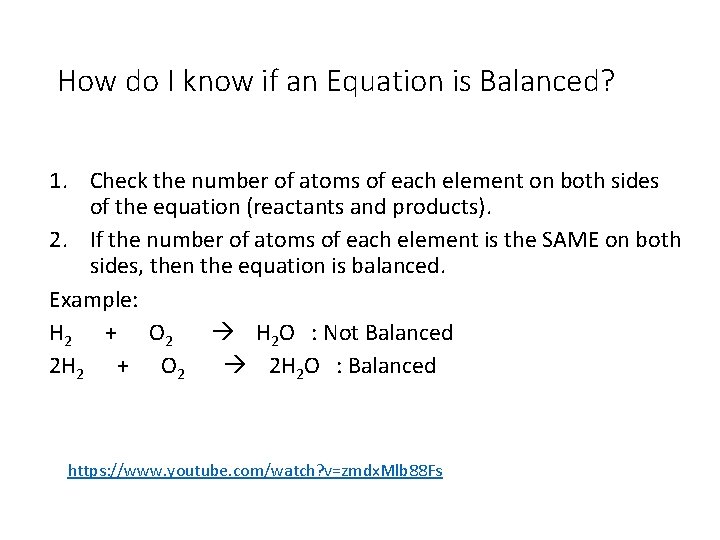 How do I know if an Equation is Balanced? 1. Check the number of