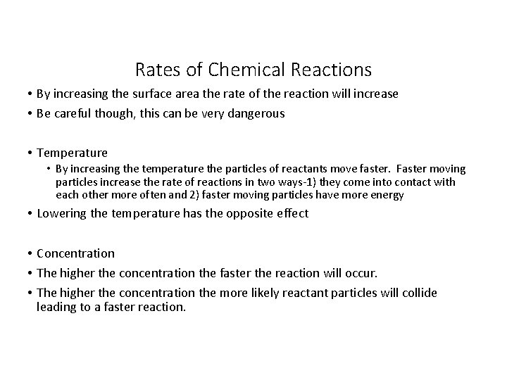 Rates of Chemical Reactions • By increasing the surface area the rate of the