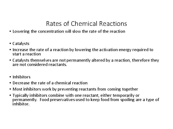 Rates of Chemical Reactions • Lowering the concentration will slow the rate of the