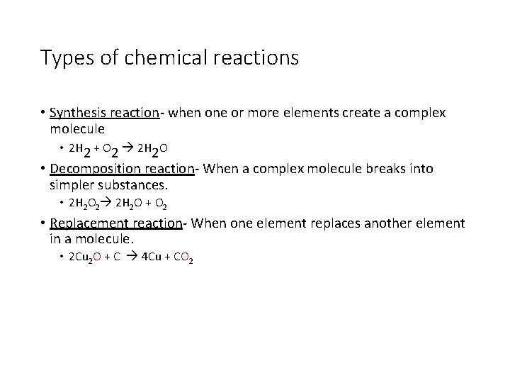 Types of chemical reactions • Synthesis reaction- when one or more elements create a