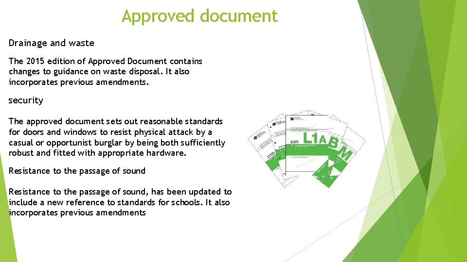 Approved document Drainage and waste The 2015 edition of Approved Document contains changes to