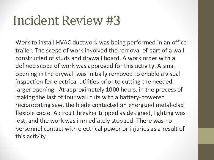 Incident Review #3 Work to install HVAC ductwork was being performed in an office Incident Review #3 Work to install HVAC ductwork was being performed in an office