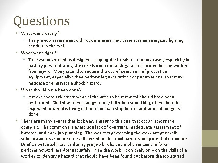 Questions • What went wrong? • The pre-job assessment did not determine that there Questions • What went wrong? • The pre-job assessment did not determine that there
