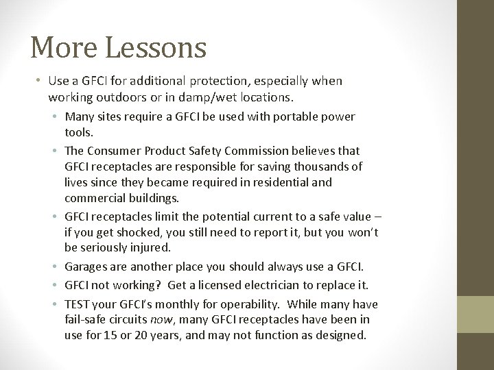 More Lessons • Use a GFCI for additional protection, especially when working outdoors or More Lessons • Use a GFCI for additional protection, especially when working outdoors or