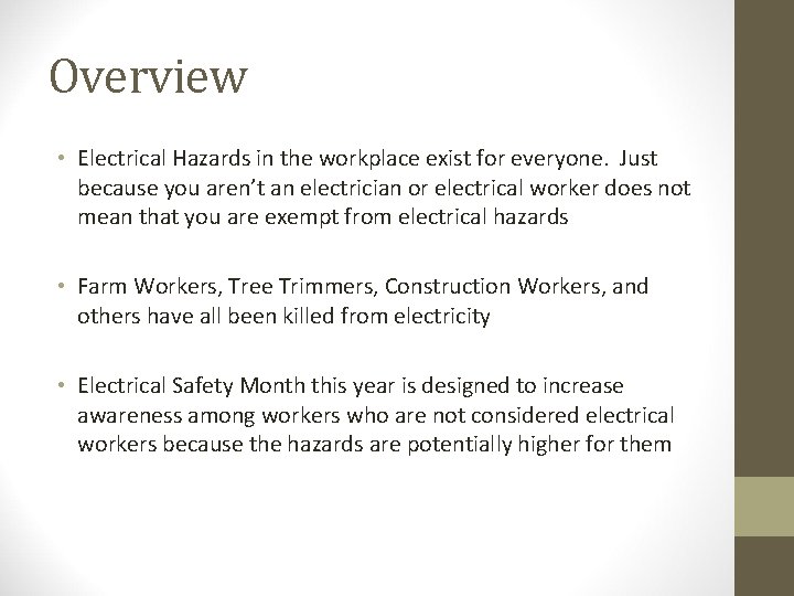 Overview • Electrical Hazards in the workplace exist for everyone. Just because you aren’t Overview • Electrical Hazards in the workplace exist for everyone. Just because you aren’t