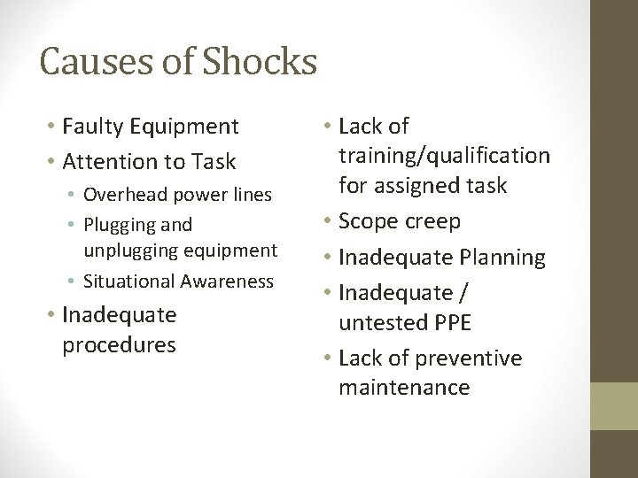 Causes of Shocks • Faulty Equipment • Attention to Task • Overhead power lines Causes of Shocks • Faulty Equipment • Attention to Task • Overhead power lines