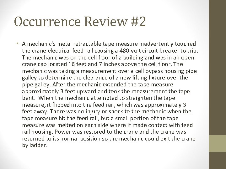 Occurrence Review #2 • A mechanic’s metal retractable tape measure inadvertently touched the crane Occurrence Review #2 • A mechanic’s metal retractable tape measure inadvertently touched the crane