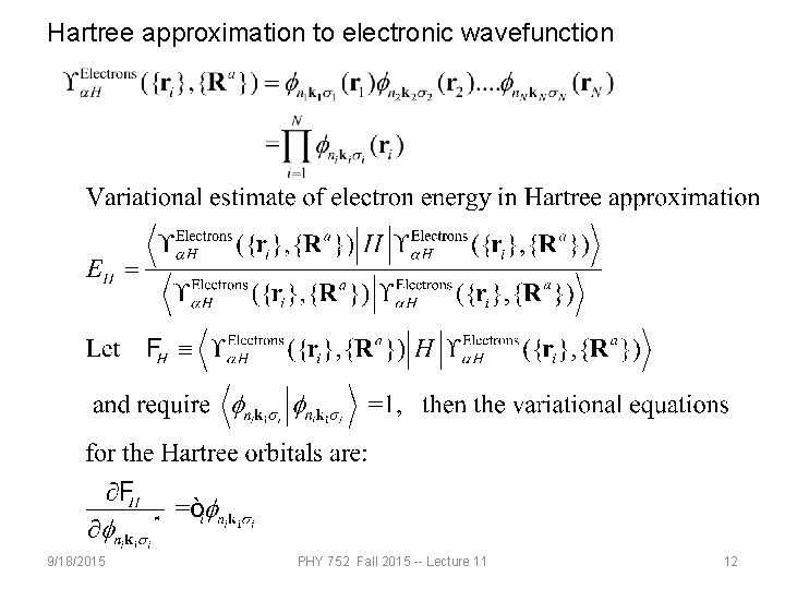 Hartree approximation to electronic wavefunction 9/18/2015 PHY 752 Fall 2015 -- Lecture 11 12