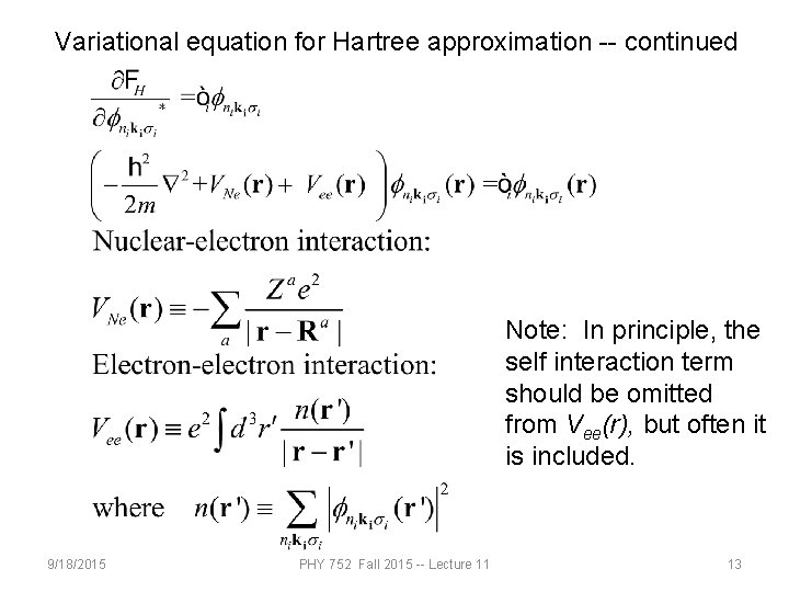 Variational equation for Hartree approximation -- continued Note: In principle, the self interaction term