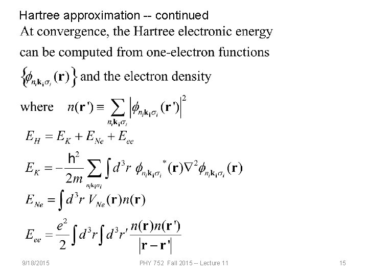 Hartree approximation -- continued 9/18/2015 PHY 752 Fall 2015 -- Lecture 11 15 