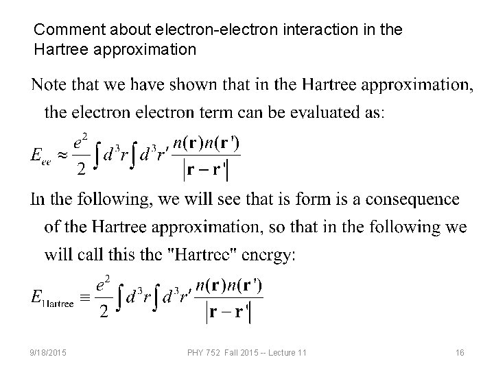 Comment about electron-electron interaction in the Hartree approximation 9/18/2015 PHY 752 Fall 2015 --