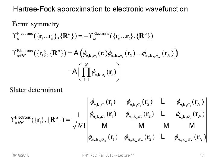 Hartree-Fock approximation to electronic wavefunction 9/18/2015 PHY 752 Fall 2015 -- Lecture 11 17