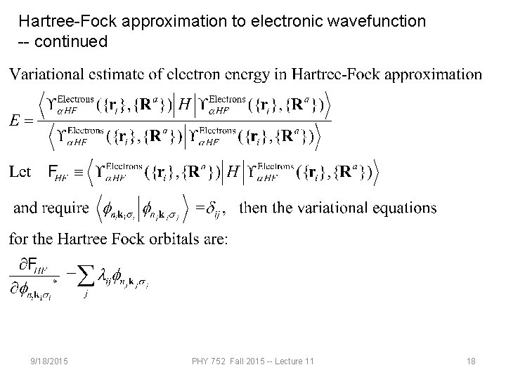 Hartree-Fock approximation to electronic wavefunction -- continued 9/18/2015 PHY 752 Fall 2015 -- Lecture