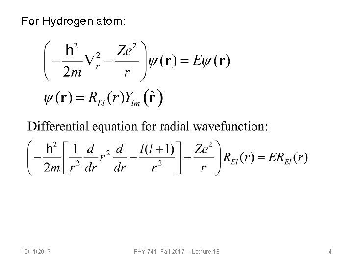 For Hydrogen atom: 10/11/2017 PHY 741 Fall 2017 -- Lecture 18 4 