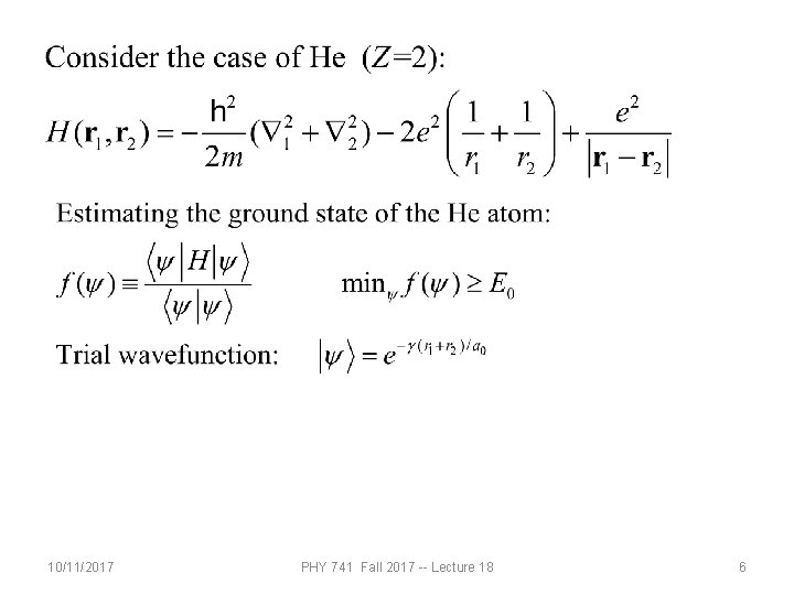 10/11/2017 PHY 741 Fall 2017 -- Lecture 18 6 