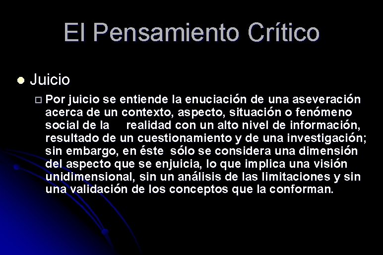 El Pensamiento Crítico l Juicio Por juicio se entiende la enuciación de una aseveración