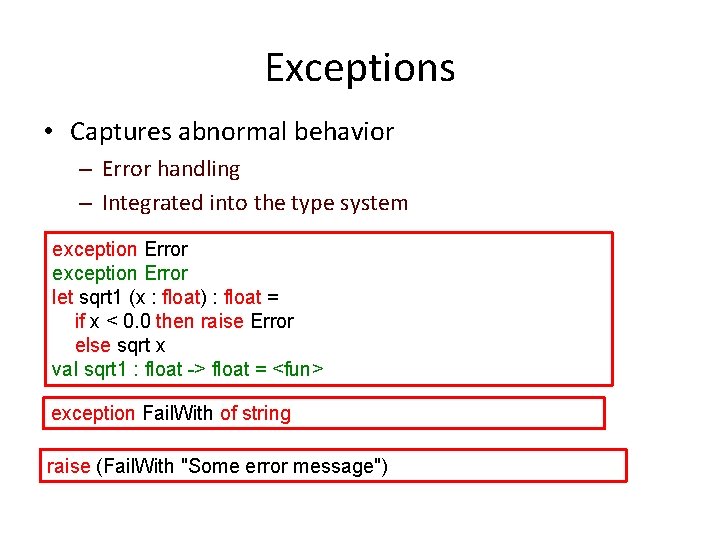 Exceptions • Captures abnormal behavior – Error handling – Integrated into the type system