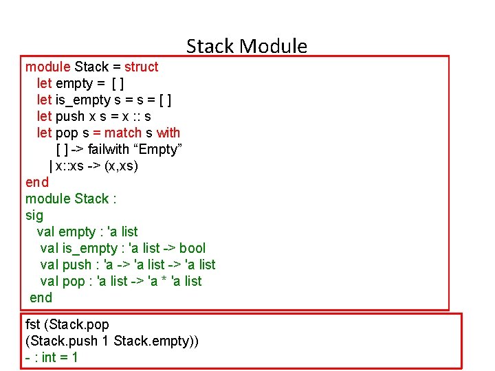 Stack Module module Stack = struct let empty = [ ] let is_empty s