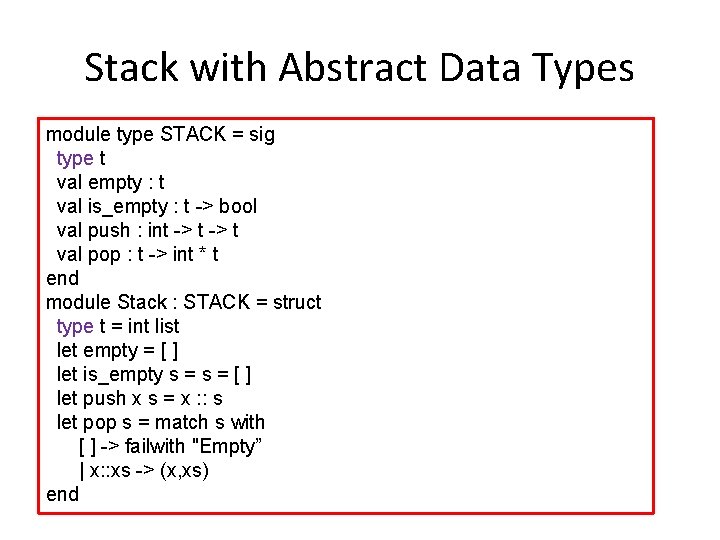 Stack with Abstract Data Types module type STACK = sig type t val empty