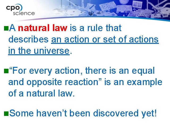 n. A natural law is a rule that describes an action or set of