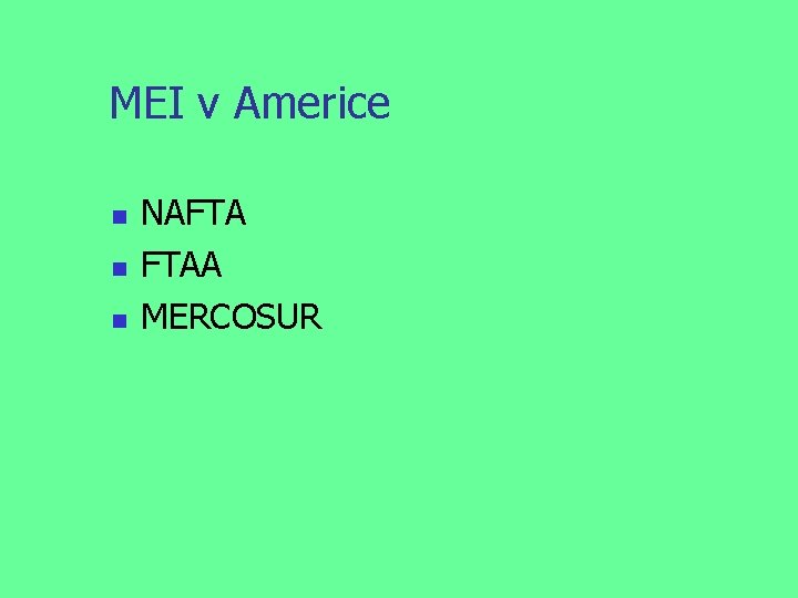 MEI v Americe NAFTA FTAA MERCOSUR 